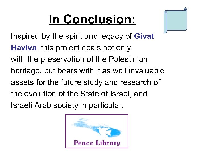 In Conclusion: Inspired by the spirit and legacy of Givat Haviva, this project deals