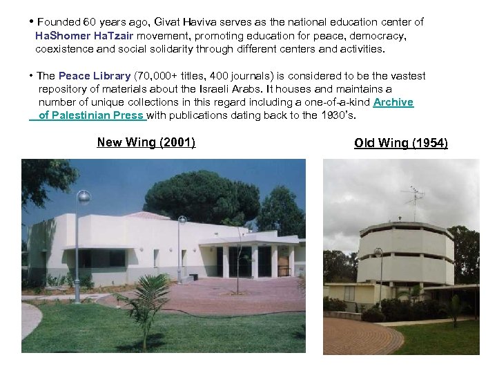  • Founded 60 years ago, Givat Haviva serves as the national education center