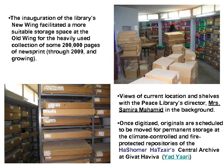  • The inauguration of the library’s New Wing facilitated a more suitable storage