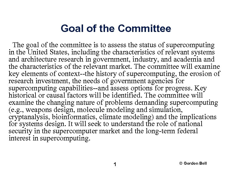 Goal of the Committee The goal of the committee is to assess the status