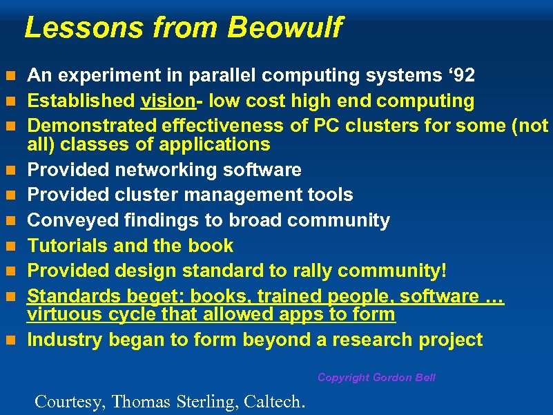 Lessons from Beowulf n n n n n An experiment in parallel computing systems