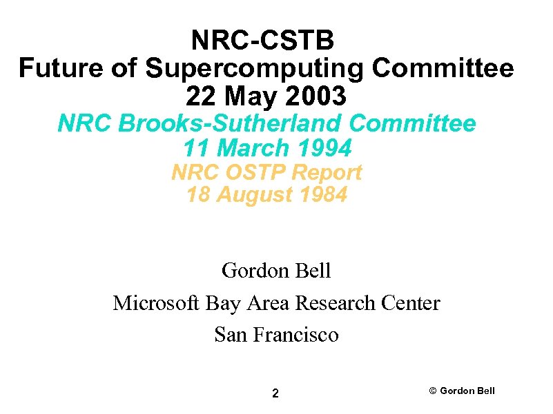 NRC CSTB Future of Supercomputing Committee 22 May 2003 NRC Brooks Sutherland Committee 11