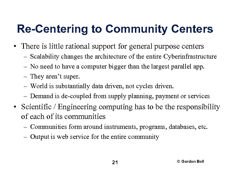 Re Centering to Community Centers • There is little rational support for general purpose