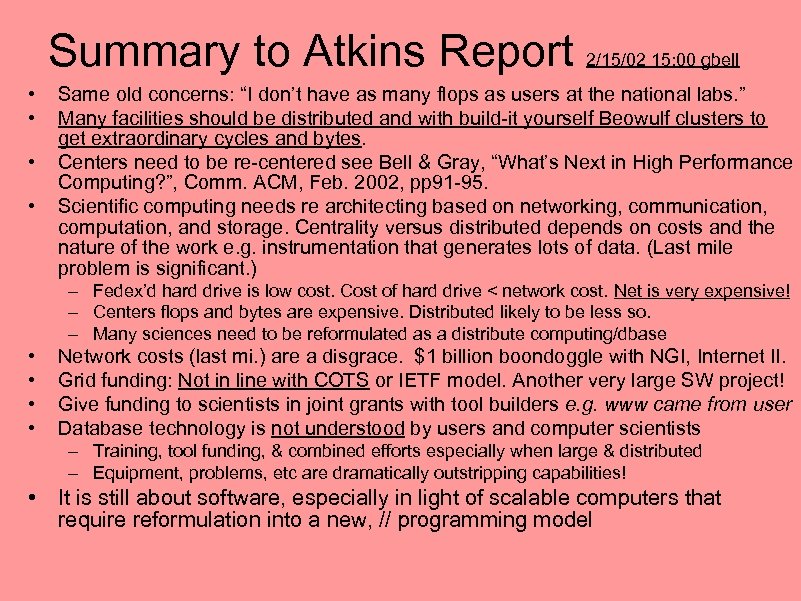 Summary to Atkins Report • • 2/15/02 15: 00 gbell Same old concerns: “I