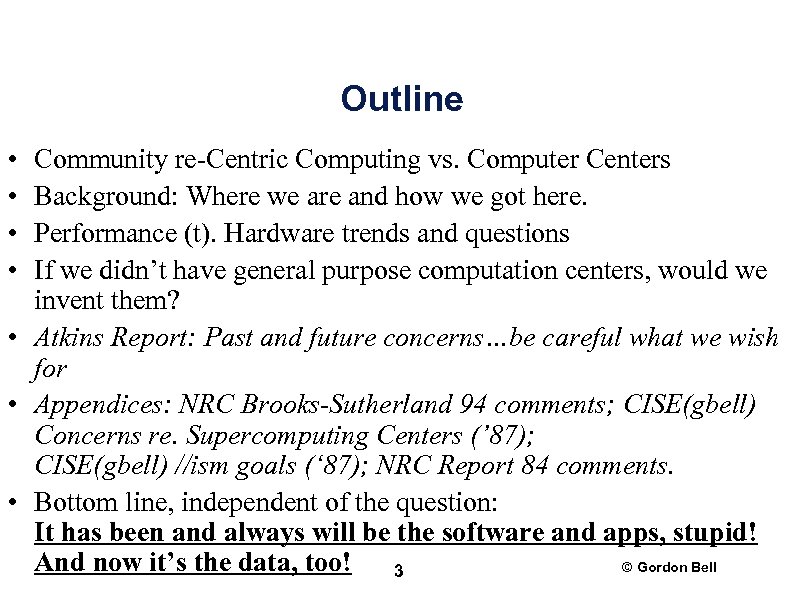 Outline • • Community re-Centric Computing vs. Computer Centers Background: Where we are and