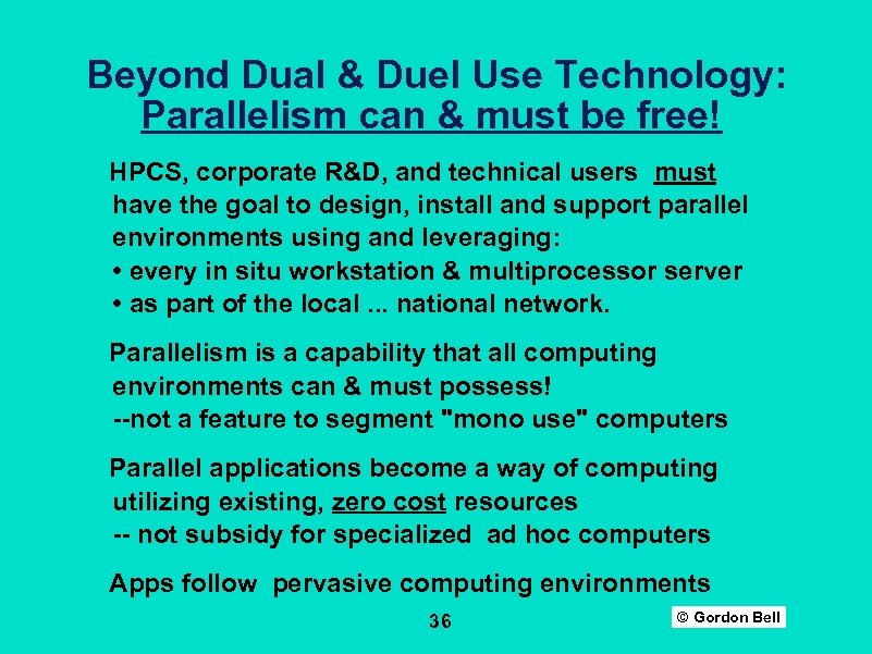 Beyond Dual & Duel Use Technology: Parallelism can & must be free! HPCS, corporate