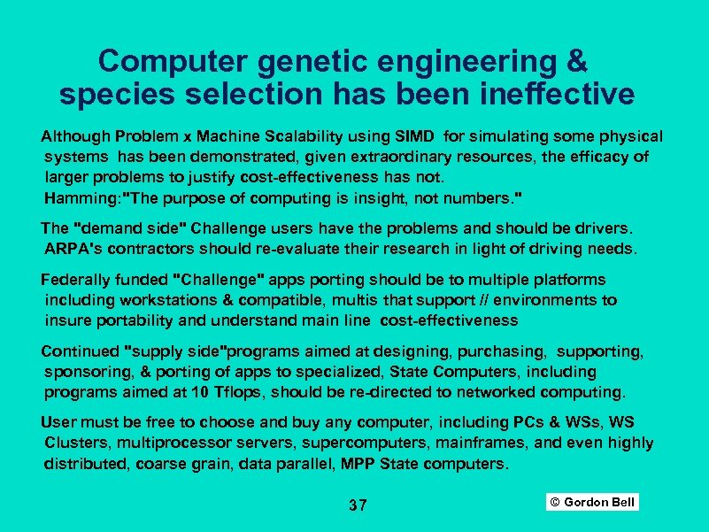 Computer genetic engineering & species selection has been ineffective Although Problem x Machine Scalability