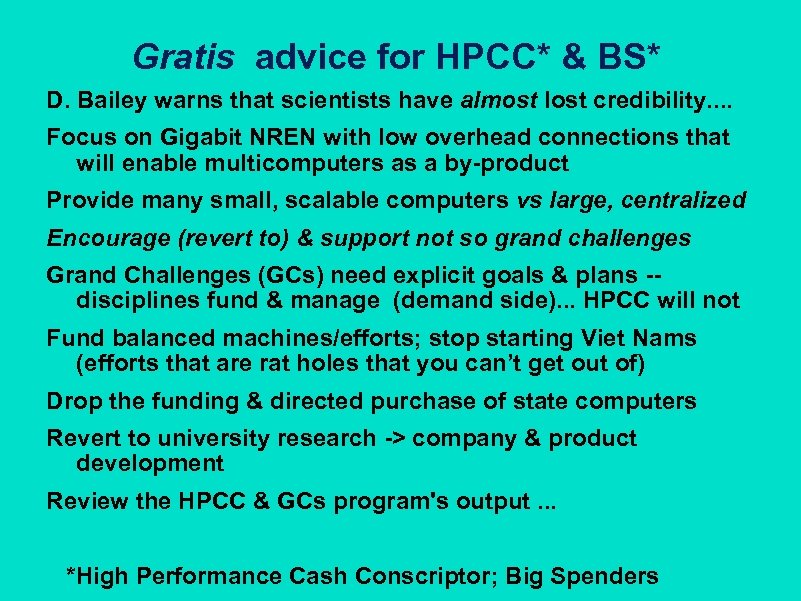 Gratis advice for HPCC* & BS* D. Bailey warns that scientists have almost lost