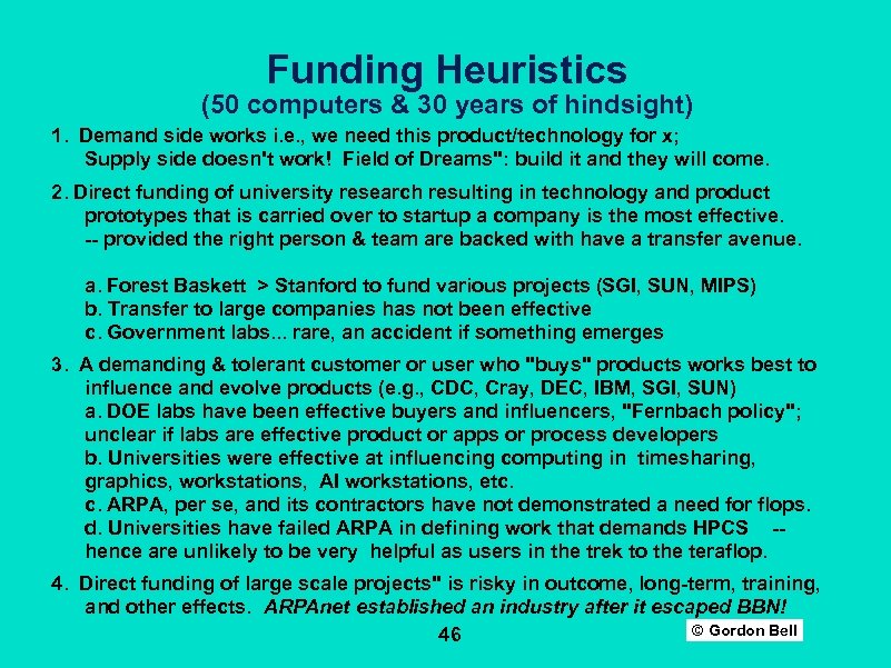 Funding Heuristics (50 computers & 30 years of hindsight) 1. Demand side works i.