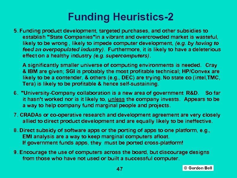 Funding Heuristics 2 5. Funding product development, targeted purchases, and other subsidies to establish