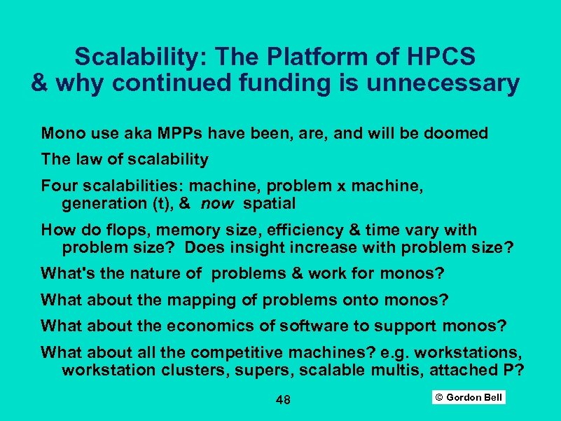 Scalability: The Platform of HPCS & why continued funding is unnecessary Mono use aka