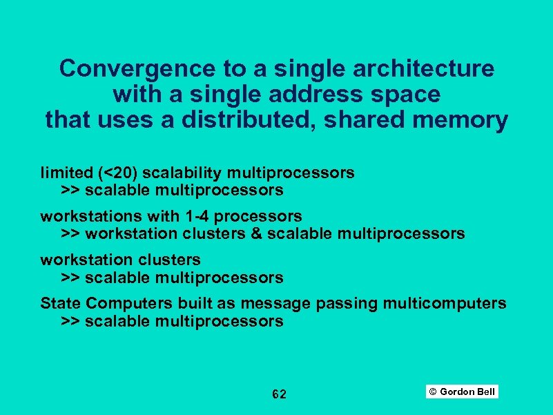 Convergence to a single architecture with a single address space that uses a distributed,