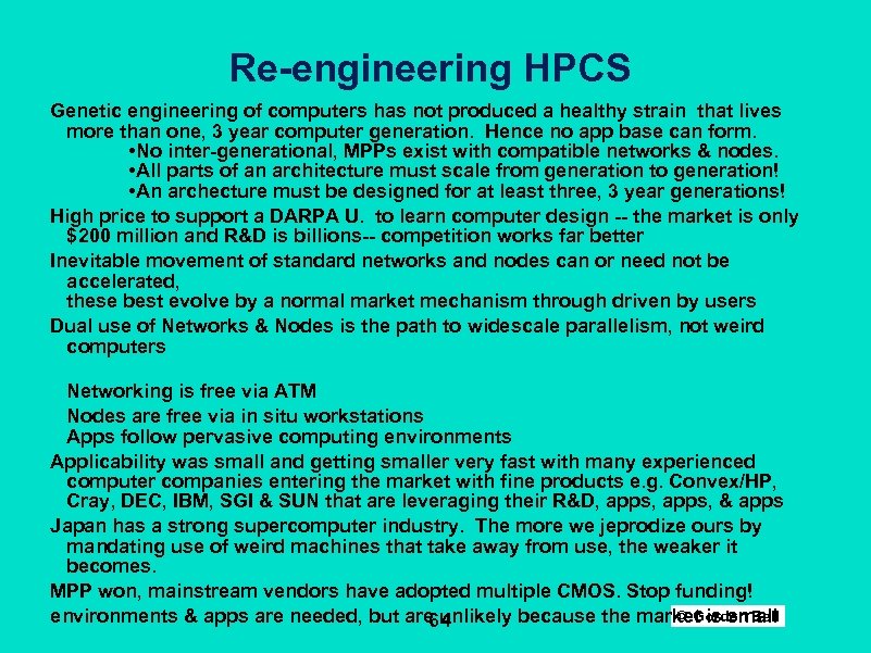 Re engineering HPCS Genetic engineering of computers has not produced a healthy strain that