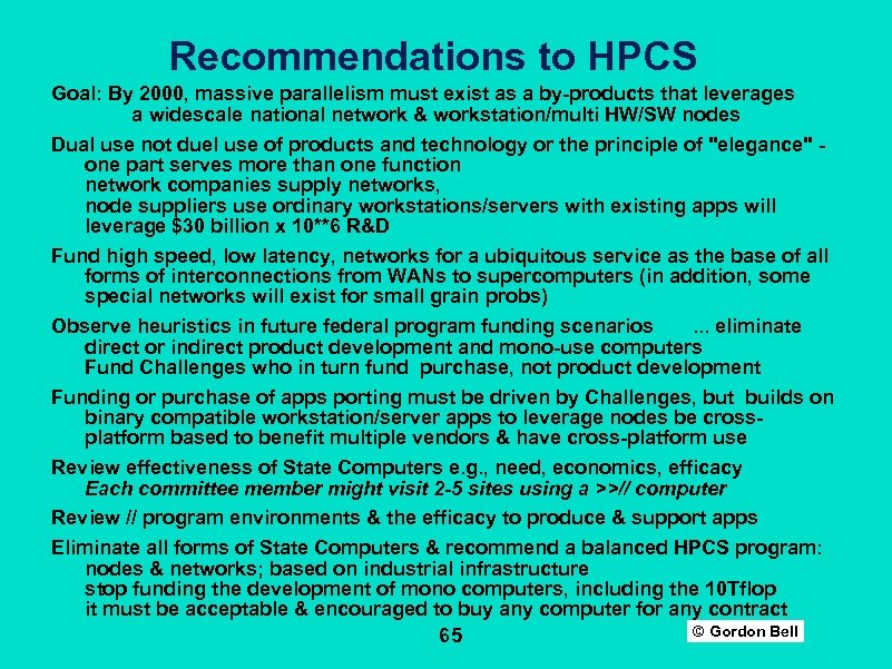 Recommendations to HPCS Goal: By 2000, massive parallelism must exist as a by products