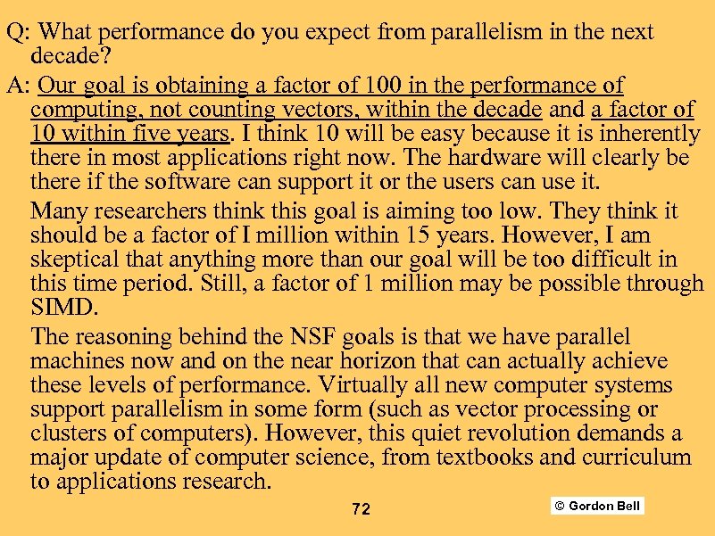 Q: What performance do you expect from parallelism in the next decade? A: Our