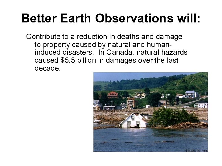 Better Earth Observations will: Contribute to a reduction in deaths and damage to property