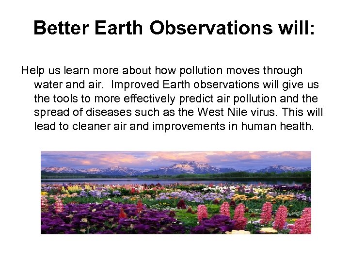 Better Earth Observations will: Help us learn more about how pollution moves through water