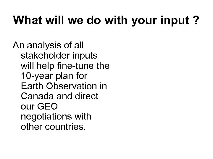 What will we do with your input ? An analysis of all stakeholder inputs