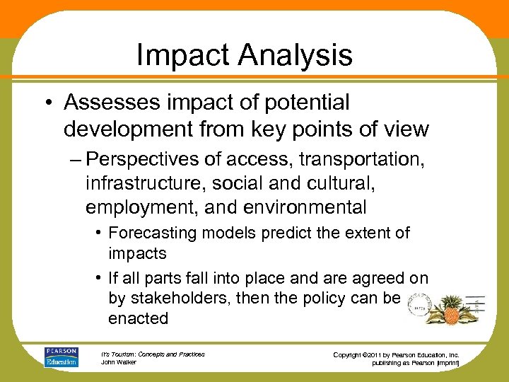 Impact Analysis • Assesses impact of potential development from key points of view –