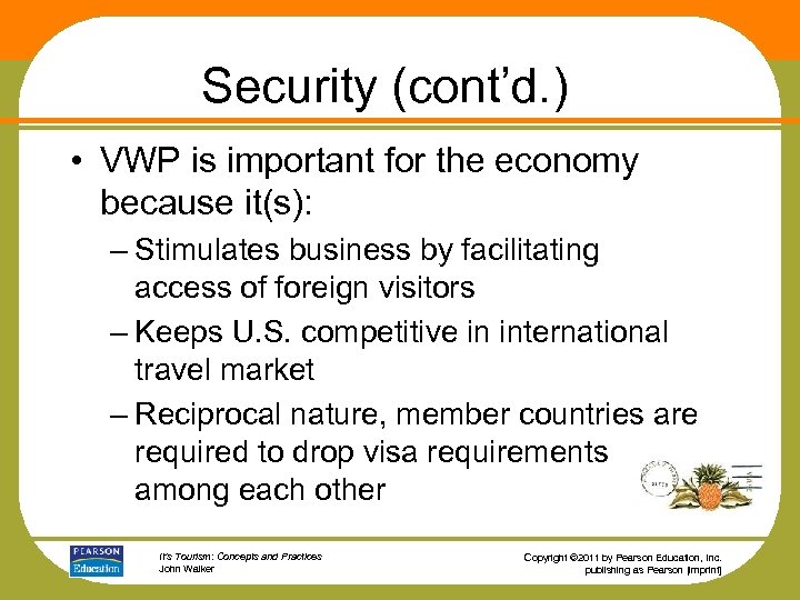 Security (cont’d. ) • VWP is important for the economy because it(s): – Stimulates