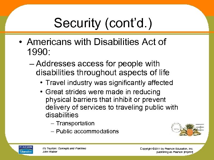 Security (cont’d. ) • Americans with Disabilities Act of 1990: – Addresses access for