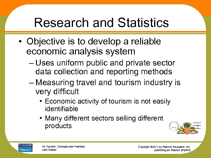 Research and Statistics • Objective is to develop a reliable economic analysis system –