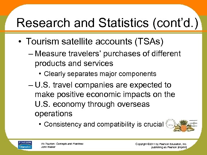 Research and Statistics (cont’d. ) • Tourism satellite accounts (TSAs) – Measure travelers’ purchases