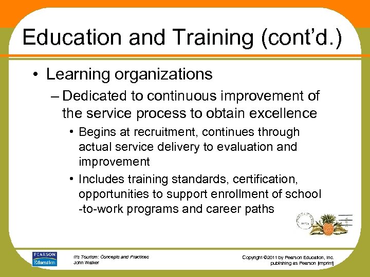 Education and Training (cont’d. ) • Learning organizations – Dedicated to continuous improvement of