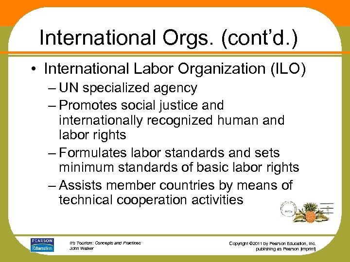 International Orgs. (cont’d. ) • International Labor Organization (ILO) – UN specialized agency –