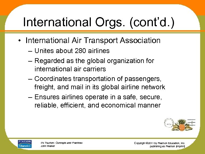 International Orgs. (cont’d. ) • International Air Transport Association – Unites about 280 airlines