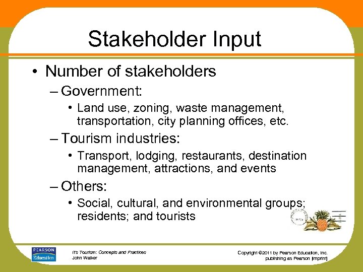 Stakeholder Input • Number of stakeholders – Government: • Land use, zoning, waste management,