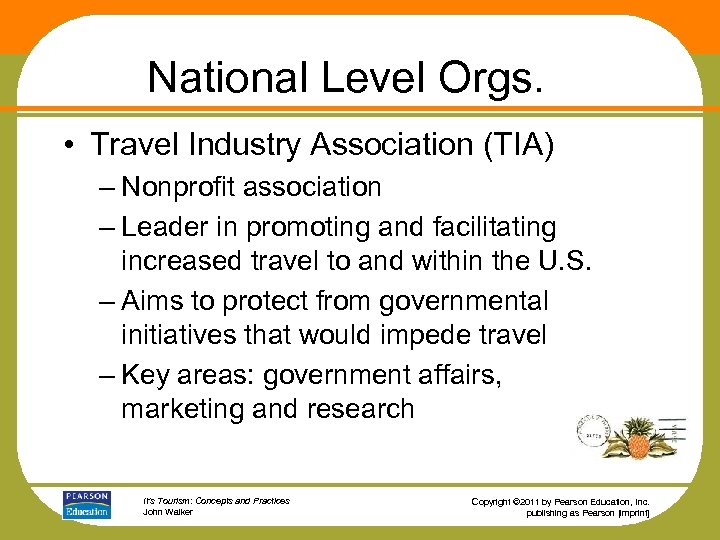 National Level Orgs. • Travel Industry Association (TIA) – Nonprofit association – Leader in