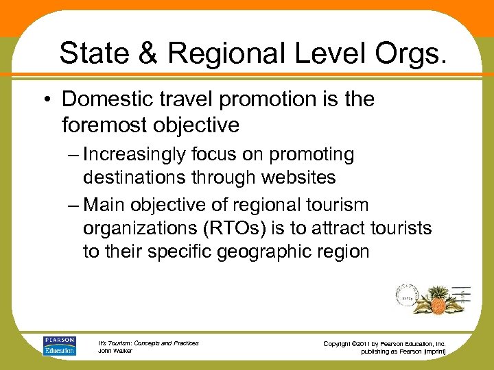 State & Regional Level Orgs. • Domestic travel promotion is the foremost objective –