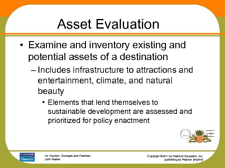 Asset Evaluation • Examine and inventory existing and potential assets of a destination –