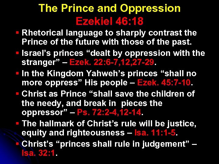 The Prince and Oppression Ezekiel 46: 18 § Rhetorical language to sharply contrast the
