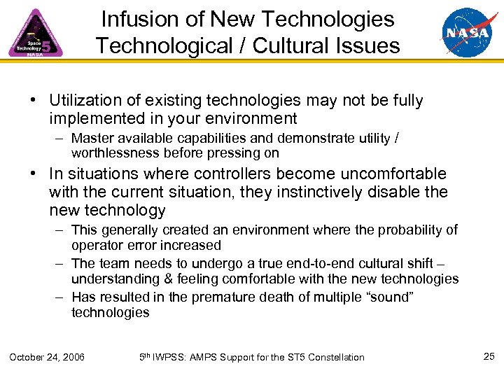 Infusion of New Technologies Technological / Cultural Issues • Utilization of existing technologies may