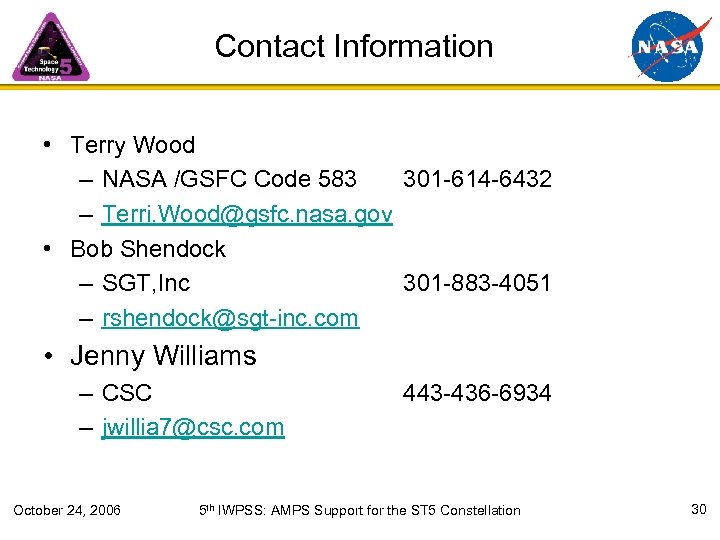 Contact Information • Terry Wood – NASA /GSFC Code 583 301 -614 -6432 –