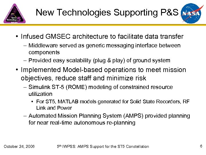 New Technologies Supporting P&S • Infused GMSEC architecture to facilitate data transfer – Middleware