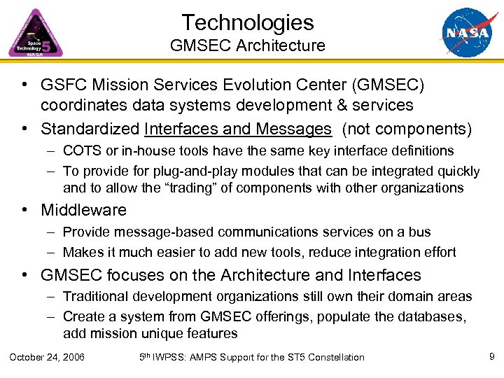 Technologies GMSEC Architecture • GSFC Mission Services Evolution Center (GMSEC) coordinates data systems development