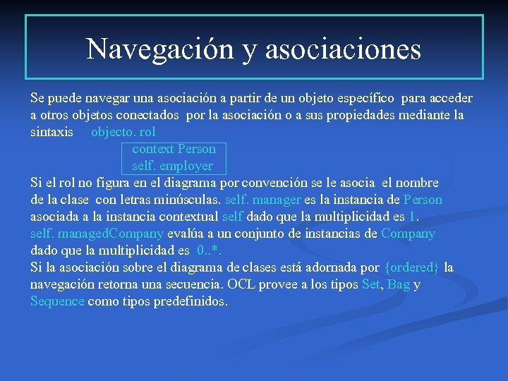 Navegación y asociaciones Se puede navegar una asociación a partir de un objeto específico