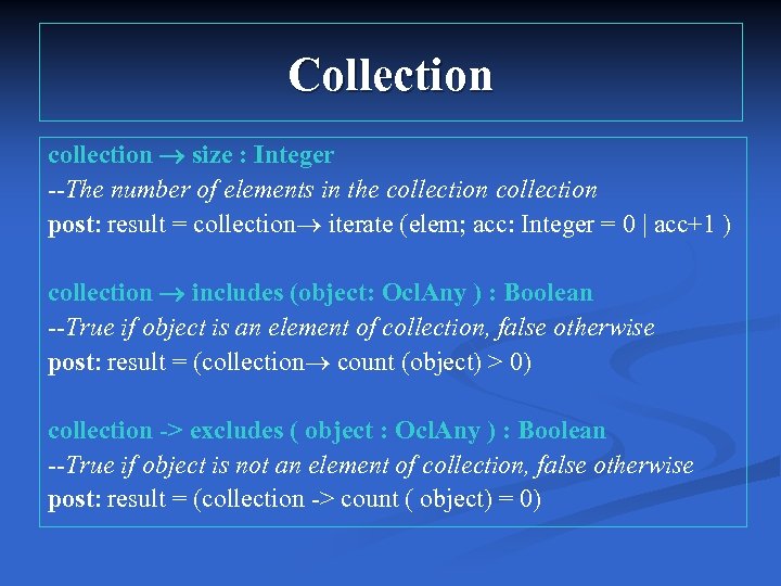 Collection collection size : Integer --The number of elements in the collection post: result