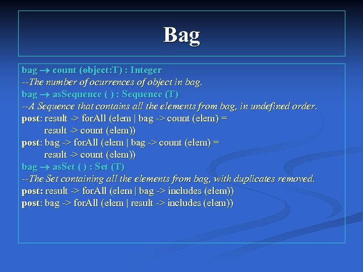 Bag bag count (object: T) : Integer --The number of ocurrences of object in