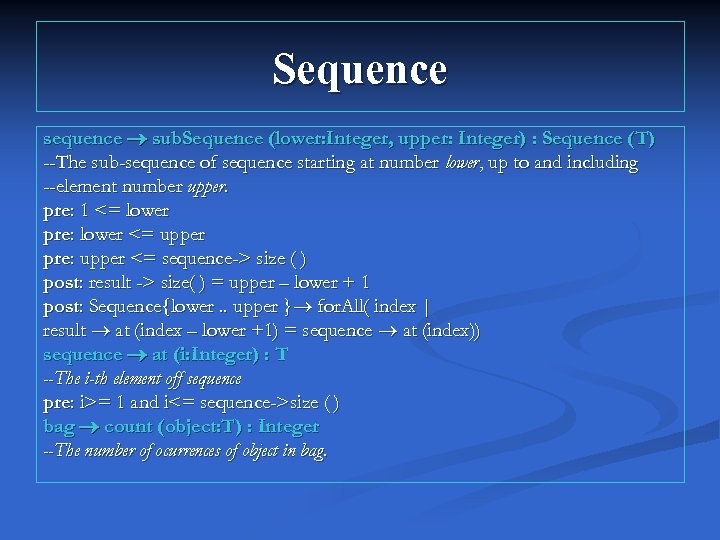 Sequence sequence sub. Sequence (lower: Integer, upper: Integer) : Sequence (T) --The sub-sequence of