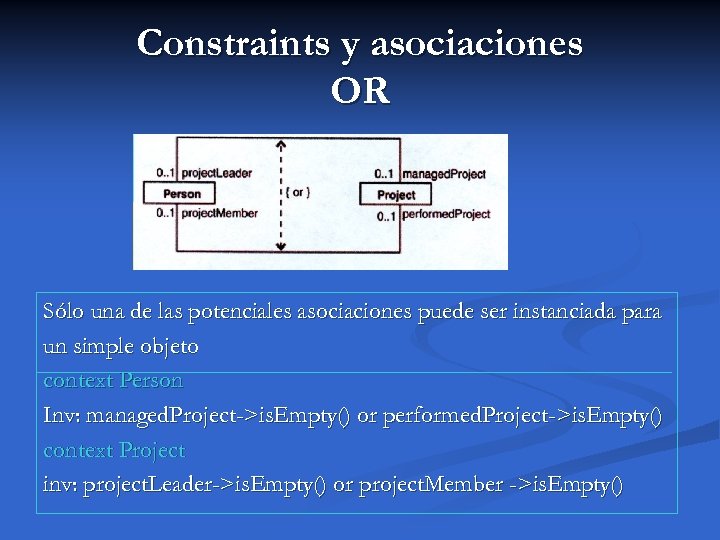 Constraints y asociaciones OR Sólo una de las potenciales asociaciones puede ser instanciada para