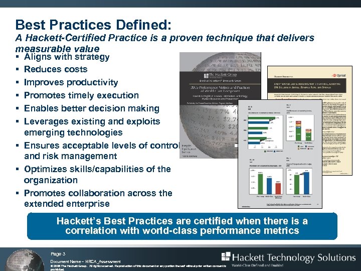 Best Practices Defined: A Hackett-Certified Practice is a proven technique that delivers measurable value