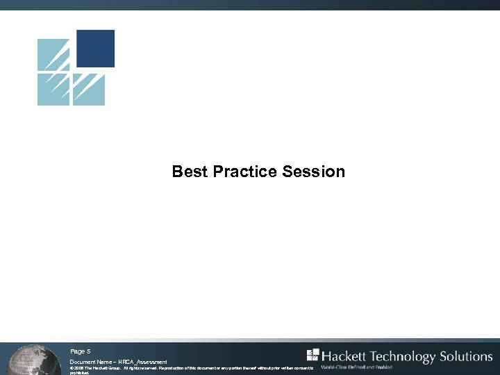 Best Practice Session Page 5 Document Name – HRCA_Assessment © 2008 The Hackett Group.