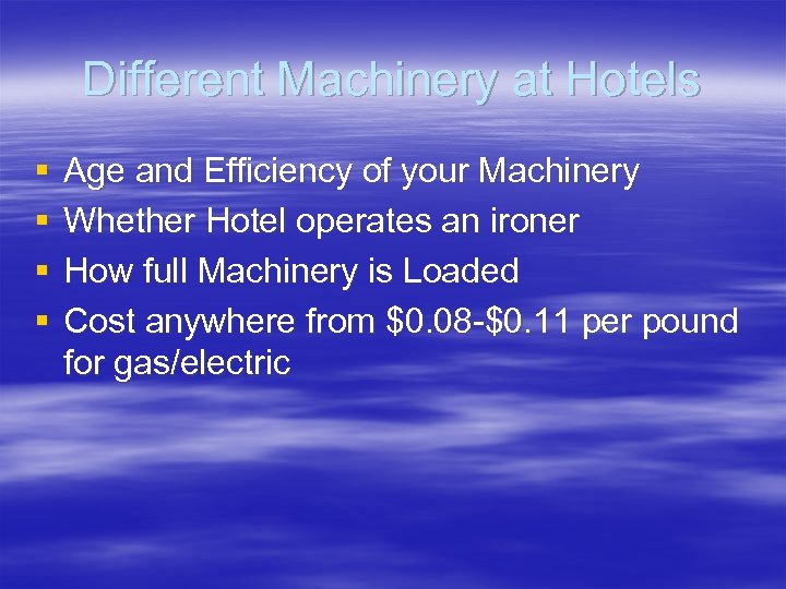 Different Machinery at Hotels § § Age and Efficiency of your Machinery Whether Hotel