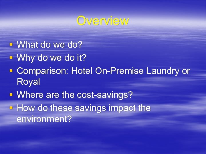 Overview § § § What do we do? Why do we do it? Comparison: