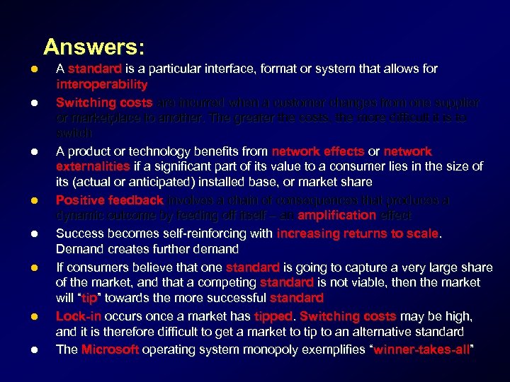 Answers: l l l l A standard is a particular interface, format or system