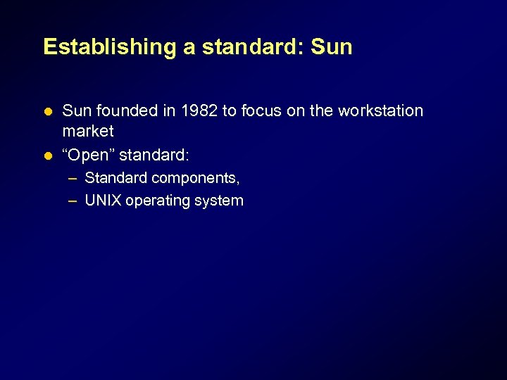 Establishing a standard: Sun founded in 1982 to focus on the workstation market l